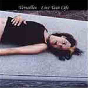 Versailles  - Live Your Life