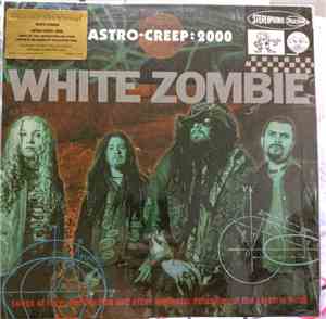 White Zombie - Astro-Creep: 2000 (Songs Of Love, Destruction And Other Synt ...