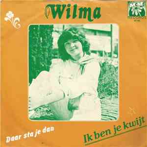 Wilma - Ik Ben Je Kwijt