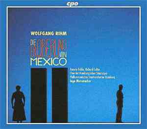 Wolfgang Rihm - Die Eroberung Von Mexico