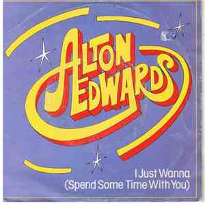 Alton Edwards - I Just Wanna (Spend Some Time With You)