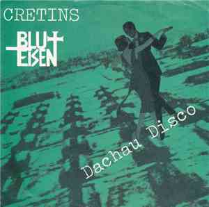 Cretins / Blut+Eisen - Dachau Disco