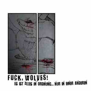 Fuck, Wolves! - Es Ist Alles In Ordnung ... Nur In Einer Anderen