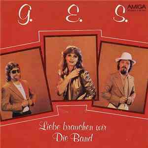 G.E.S. - Liebe Brauchen Wir / Die Band