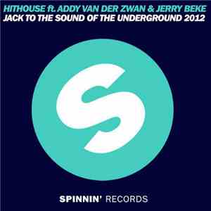 Hithouse ft. Addy Van Der Zwan & Jerry Beke - Jack To The Sound Of The Unde ...