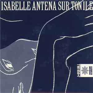 Isabelle Antena - Sur Ton Ile