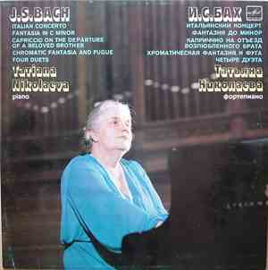 J. S. Bach / Tatiana Nikolayeva - Italian Concerto / Fantasia / Capriccio / ...