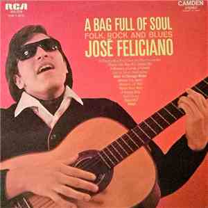 José Feliciano - A Bag Full Of Soul Folk, Rock And Blues