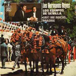 Los Hermanos Reyes - Los Equipos De Sevilla / ¡Ay! Mi Rocio, Madre