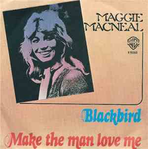 Maggie MacNeal - Blackbird / Make The Man Love Me