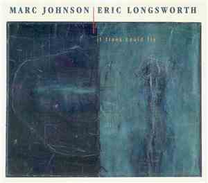 Marc Johnson  | Eric Longsworth - If Trees Could Fly
