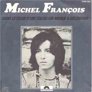 Michel François  - Dans Le Coeur D'Une Eglise