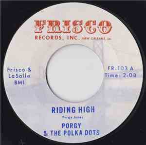 Porgy & The Polka Dots - Riding High / Say Yeah
