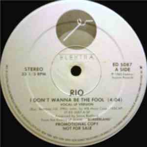 Rio  - I Don't Wanna Be The Fool