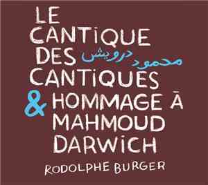 Rodolphe Burger - Cantique Des Cantiques & Hommage A Mahmoud Darwich