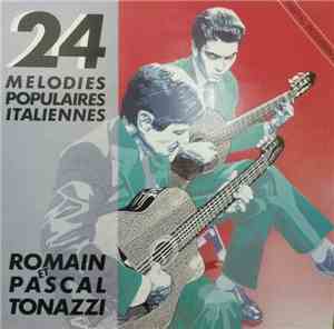 Romain Et  Pascal Tonazzi - 24 Melodies Populaires Italiennes