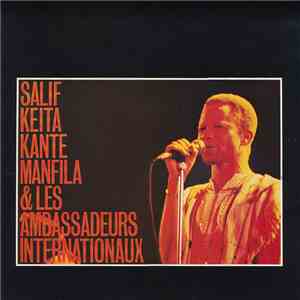 Salif Keita, Kante Manfila Et Les Ambassadeurs Internationaux - Tounkan