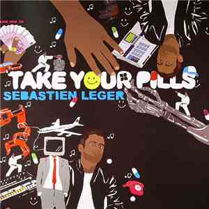 Sébastien Léger - Take Your Pills