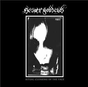 Sewer Goddess - Ritual Cloaking Of The Face