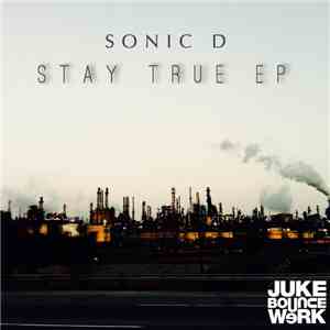 Sonic D - Stay True EP