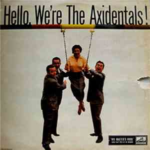 The Axidentals - Hello, We're The Axidentals!