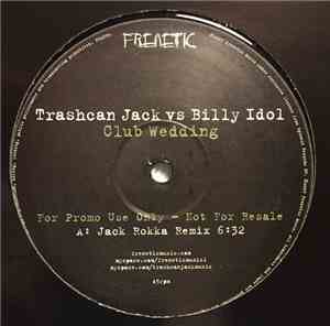 Trashcan Jack vs. Billy Idol - Club Wedding