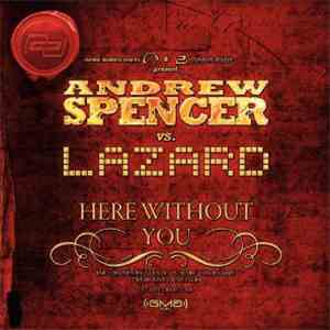 Andrew Spencer vs. Lazard - Here Without You