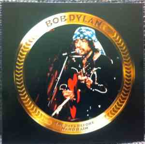 Bob Dylan - The Days Before Hard Rain