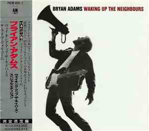 Bryan Adams = ブライアン・アダムス - Waking Up The Neighbours = ウェイキング・アップ・ザ・ネイバーズ