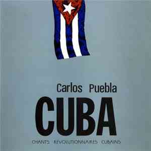Carlos Puebla - Cuba (Chants Revolutionnaires Cubains)