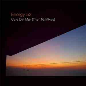Energy 52 - Café Del Mar (The Official 2016 Remixes)