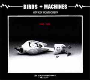 Gen Ken Montgomery - Birds + Machines