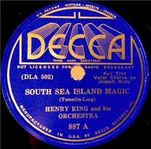 Henry King And His Orchestra - South Sea Island Magic / To You, Sweetheart  ...