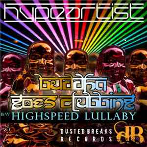 Hypeartist - Buddha Goes Clubbing / Highspeed Lullaby