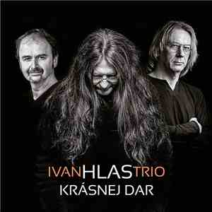 Ivan Hlas Trio - Krásnej Dar