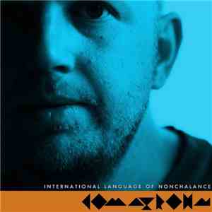 Komatrohn - International Language Of Nonchalance