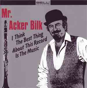 Mr. Acker Bilk - I Think The Best Thing About This Record Is The Music