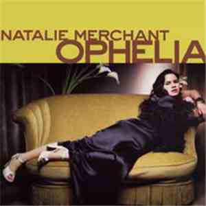 Natalie Merchant - Ophelia