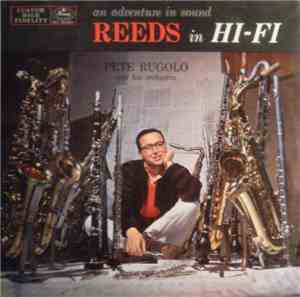 Pete Rugolo And His Orchestra - An Adventure In Sound - Reeds In Hi-Fi