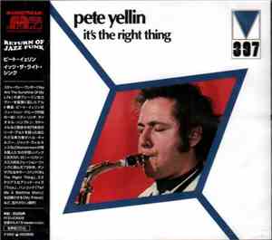 Pete Yellin - It's The Right Thing