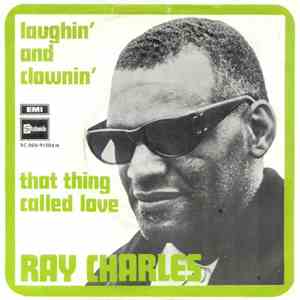 Ray Charles - Laughin' And Clownin' / That Thing Called Love