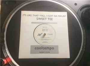 Sweet Tee - It's Like That Y'all / I Got The Feeling