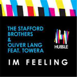 The Stafford Brothers & Oliver Lang Feat. Towera - I'm Feeling