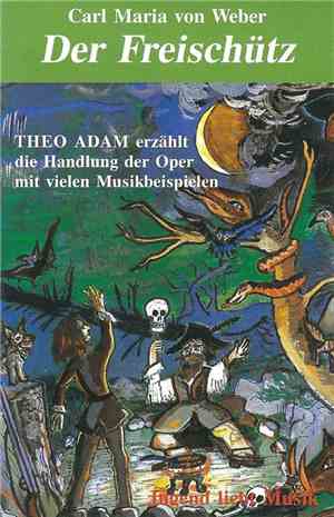 Theo Adam, Carl Maria von Weber - Theo Adam Erzählt Carl Maria Von Webers O ...