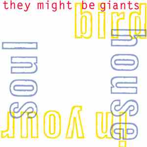 They Might Be Giants - Birdhouse In Your Soul