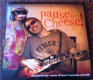 Tom Hedrick  - Pause For Cheese!