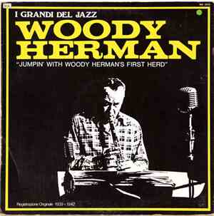 Woody Herman And His Orchestra - Jumpin' With Woody Herman's First Herd