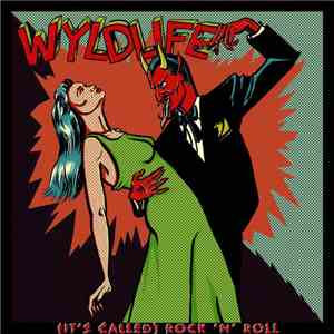 Wyldlife - (It's Called) Rock 'n' Roll