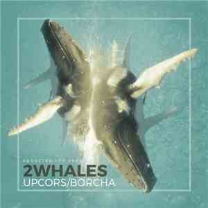 2Whales - Upcors / Borcha