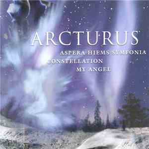 Arcturus  - Aspera Hiems Symfonia / Constellation / My Angel
